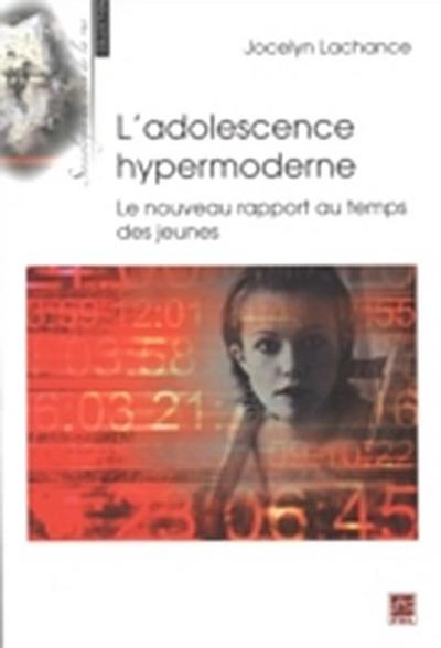 L’’adolescence hypermoderne : Le nouveau rapport au temps ...