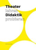 Theater lehren Didaktik probieren