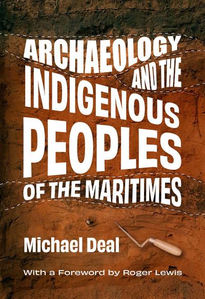 Archaeology and the Indigenous Peoples of the Maritimes