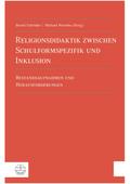 Religionsdidaktik zwischen Schulformspezifik und Inklusion