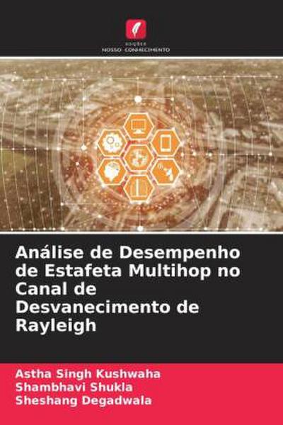 Análise de Desempenho de Estafeta Multihop no Canal de Desvanecimento de Rayleigh