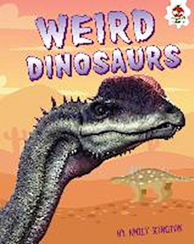 Weird Dinosaurs