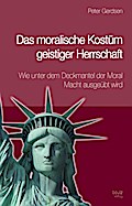 Das moralische Kostüm geistiger Herrschaft