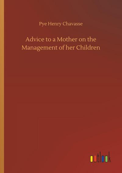 Advice to a Mother on the Management of her Children