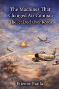The Machines That Changed Air Combat