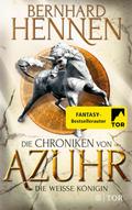 Die Chroniken von Azuhr - Die Weiße Königin von Bernhard Hennen | Ebook