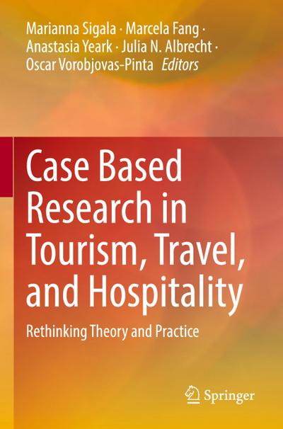 Case Based Research in Tourism, Travel, and Hospitality