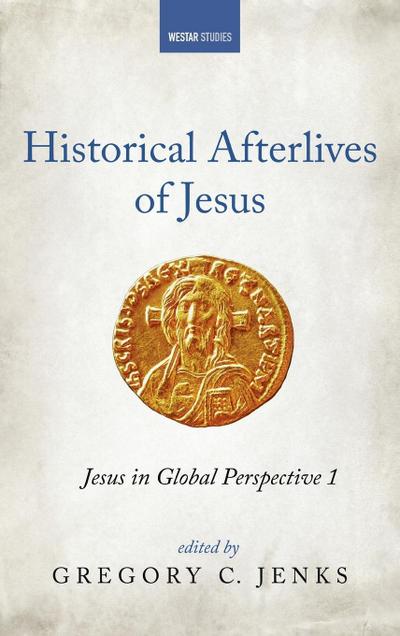Historical Afterlives of Jesus