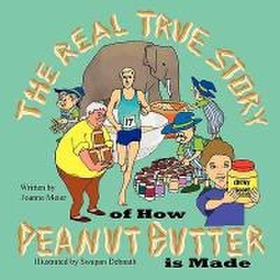 The Real True Story of How Peanut Butter is Made