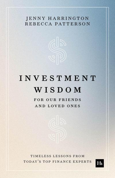 Investment Wisdom For Our Friends And Loved Ones