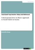 Critical perspectives on Marx’s approach to Social Classes in Society