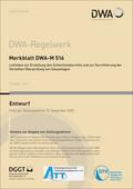 Merkblatt DWA-M 516 Leitfaden zur Erstellung des Sicherheitsberichts und zur Durchführung der Vertieften Überprüfung von Stauanlagen (Entwurf)