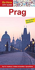 GO VISTA: Reiseführer Prag: Top 10, Stadttouren, Erleben & Genießen, Sprachführer (Mit Faltkarte)
