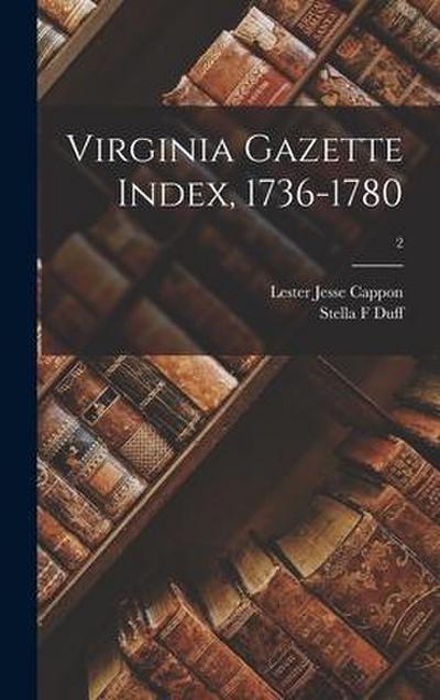 Virginia Gazette Index, 1736-1780; 2