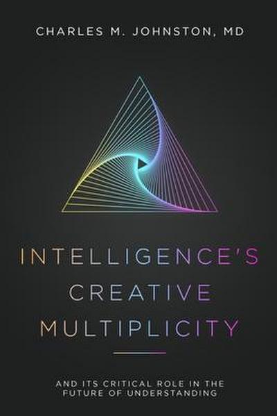 Intelligence’s Creative Multiplicity