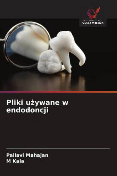 Pliki u¿ywane w endodoncji