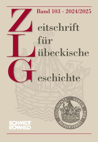 Zeitschrift für Lübeckische Geschichte Band 103 - 2024/2025