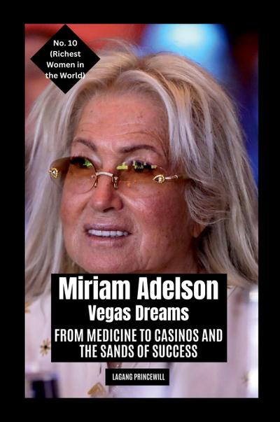 Princewill, L: Miriam Adelson - Vegas Dreams