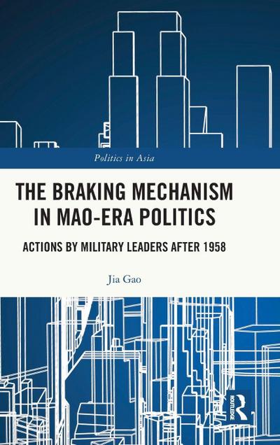 The Braking Mechanism in Mao-era Politics