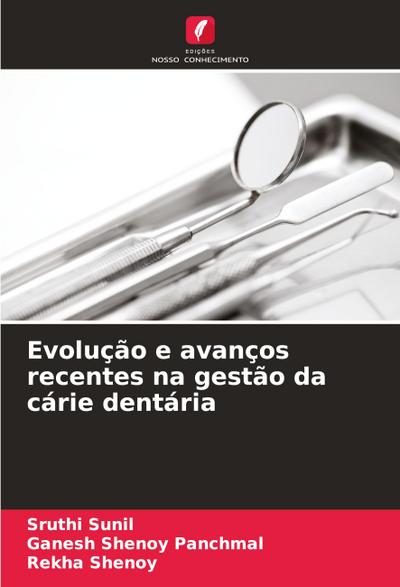Evolução e avanços recentes na gestão da cárie dentária