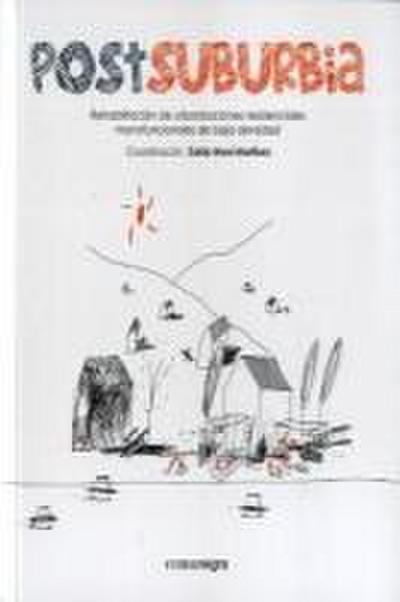 Postsuburbia : rehabilitación de urbanizaciones residenciales monofuncionales de baja densidad