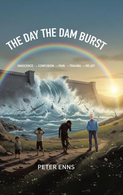 The Day the Dam Burst
