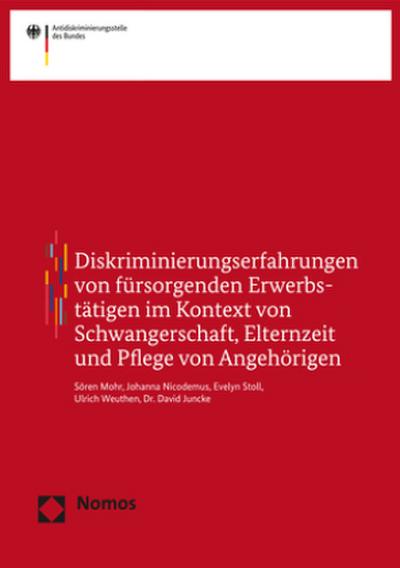 Diskriminierungserfahrungen von fürsorgenden Erwerbstätigen im Kontext von Schwangerschaft, Elternzeit und Pflege von Angehörigen