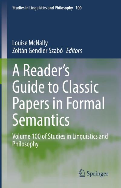 A Reader’s Guide to Classic Papers in Formal Semantics