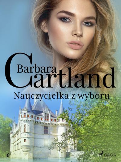 Nauczycielka z wyboru - Ponadczasowe historie milosne Barbary Cartland