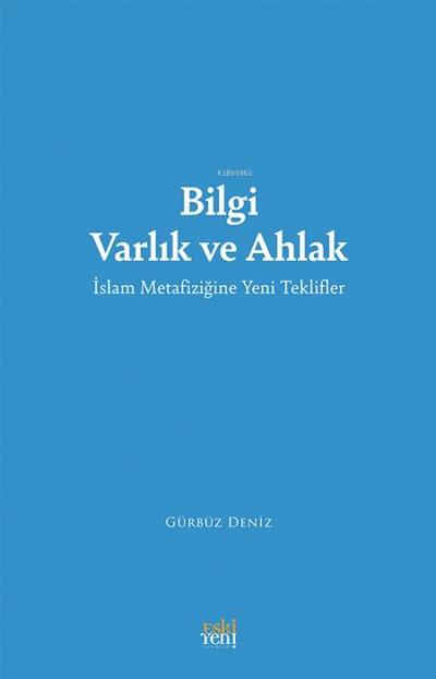 Bilgi Varlik ve Ahlak