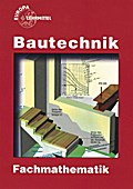 Fachmathematik Bautechnik: Lehr- und Übungsbuch