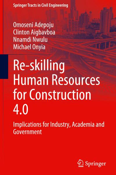 Re-skilling Human Resources for Construction 4.0