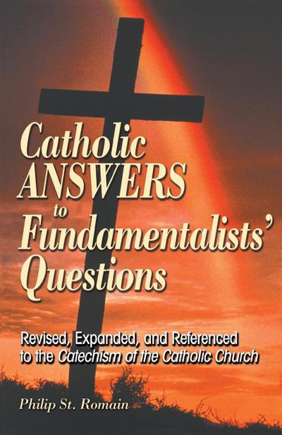 Catholic Answers to Fundamentalists’ Questions