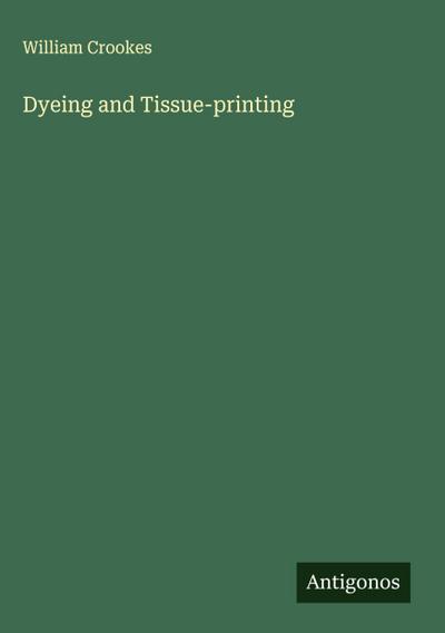 Dyeing and Tissue-printing