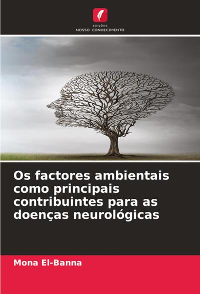 Os factores ambientais como principais contribuintes para as doenças neurológicas