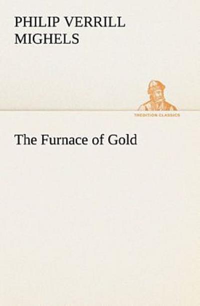 The Furnace of Gold