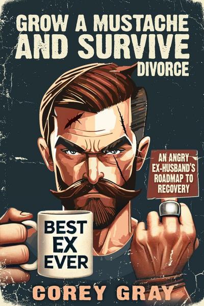 Grow a Mustache and Survive Divorce