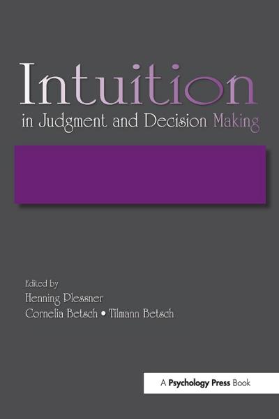 Intuition in Judgment and Decision Making