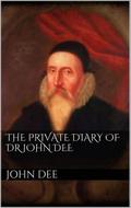 The Private Diary of DR. John Dee