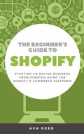 The Beginner’s Guide to Shopify