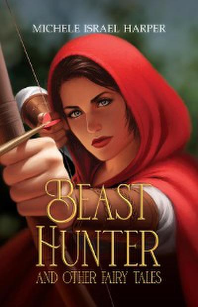 Beast Hunter and Other Fairy Tales