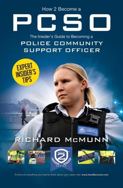 How to Become a Police Community Support Officer (PCSO): The Complete Insider’s Guide to Becoming a PCSO (How2become)
