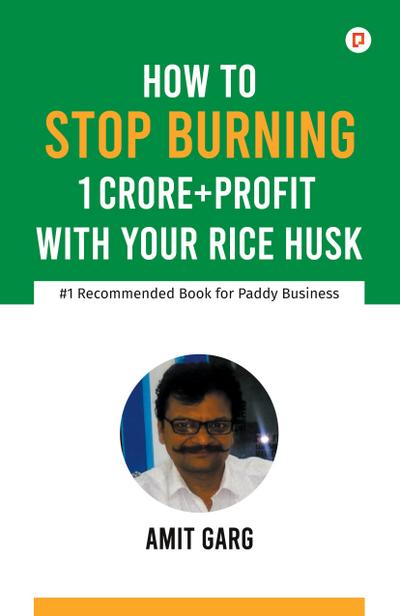 How to Stop Burning 1 Crore+Profit with Your Rice Husk