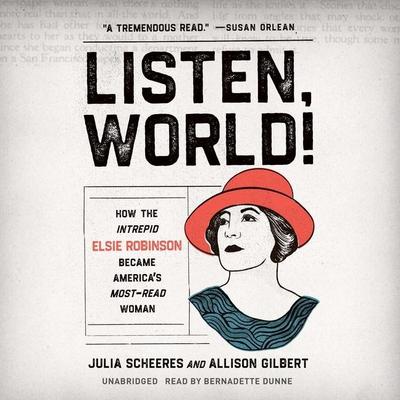 Listen, World!: How the Intrepid Elsie Robinson Became America’s Most-Read Woman