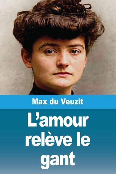 L’amour relève le gant