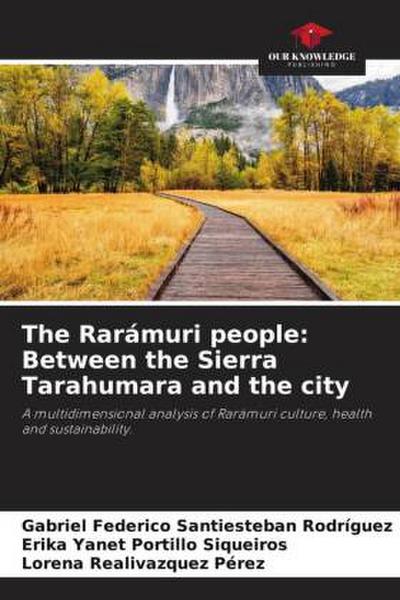The Rarámuri people: Between the Sierra Tarahumara and the city
