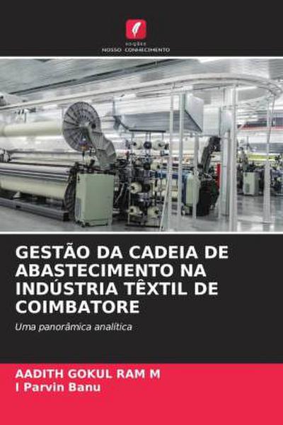 GESTÃO DA CADEIA DE ABASTECIMENTO NA INDÚSTRIA TÊXTIL DE COIMBATORE