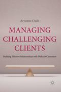 Managing Challenging Clients