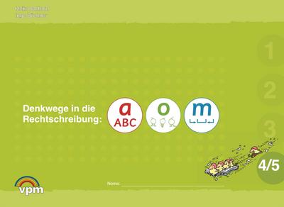 Denkwege in die Rechtschreibung: a-o-m 4/5