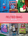 The Felted Bag Book